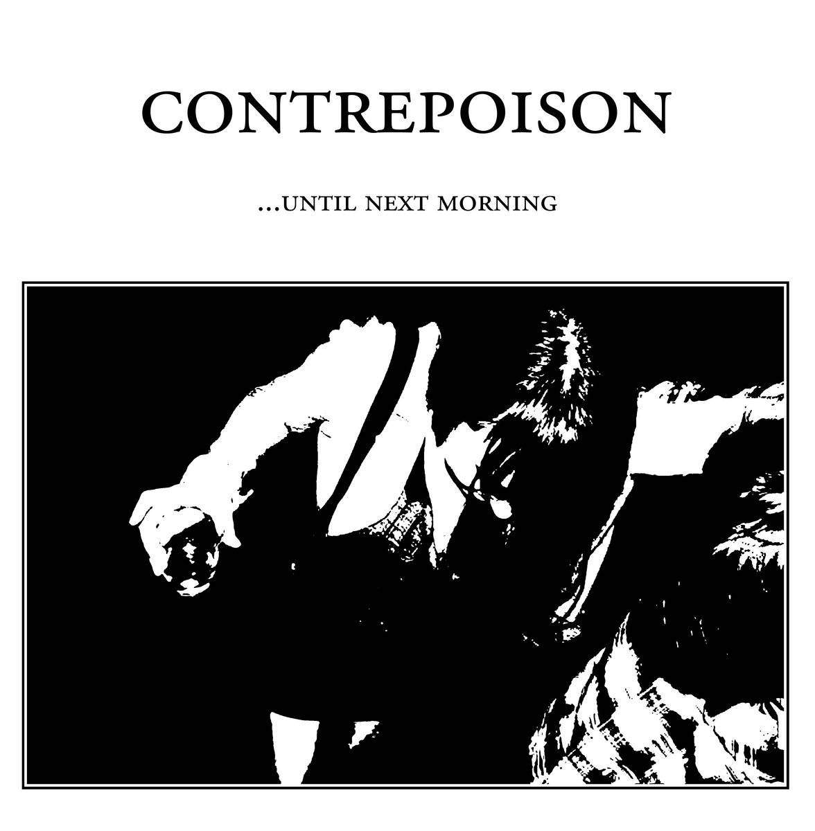 Contrepoison - ...Until Next Morning LP
