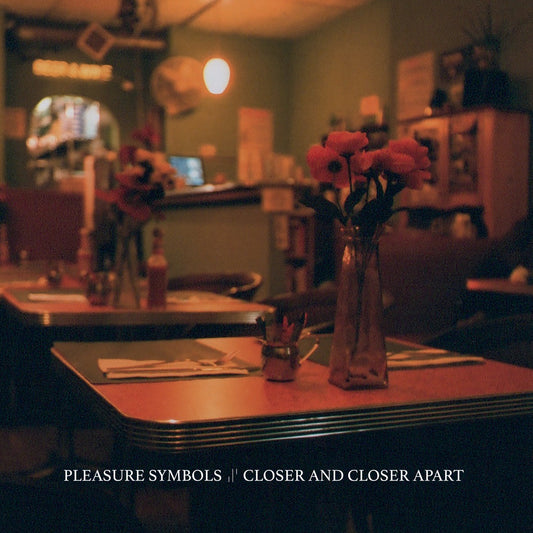 Pleasure Symbols - Closer And Closer Apart LP